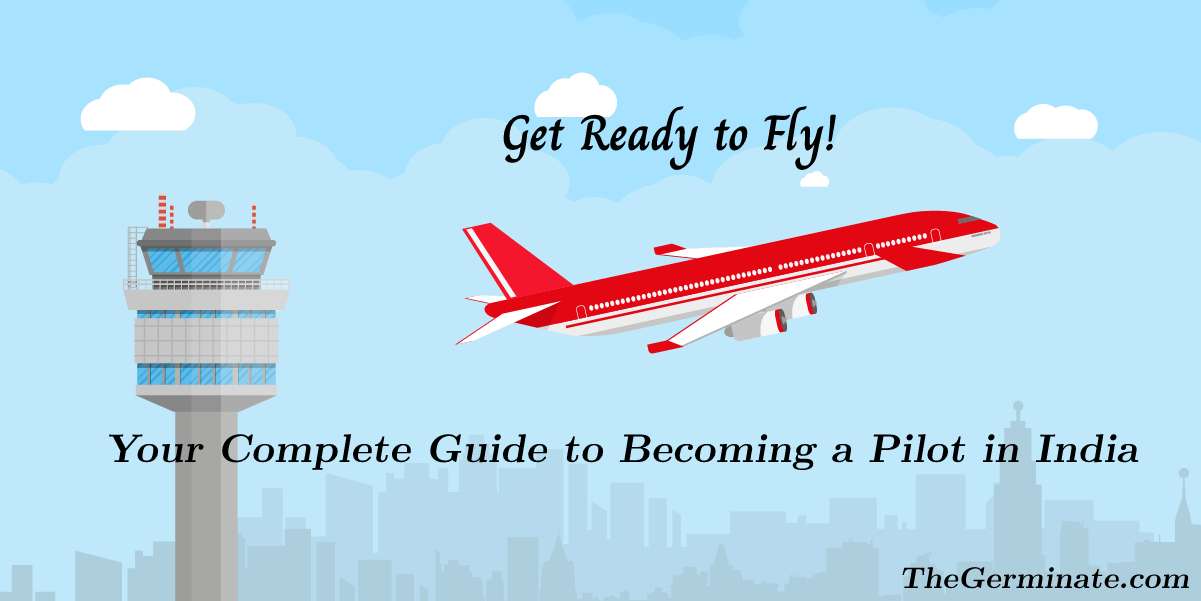 Get Ready to Fly! Your Complete Guide to Becoming a Pilot in India ...