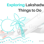Exploring Lakshadweep: Best Time to Visit and Top Things to Do