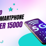 Top 10 5G Mobile Phones Under 15,000 Rupees in March 2024