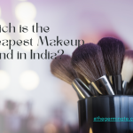 Which is the Cheapest Makeup Brand in India?